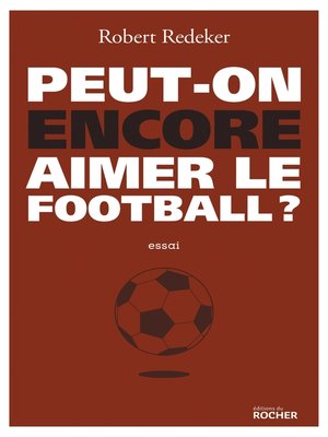 cover image of Peut-on encore aimer le football ?